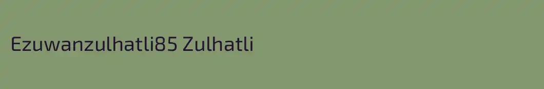 Ezuwanzulhatli85 Zulhatli